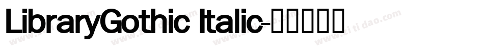 LibraryGothic Italic字体转换